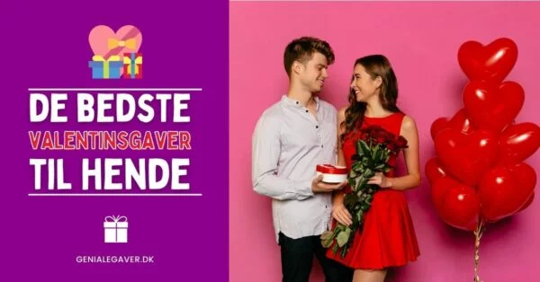 Valentinsgave til hende – romantiske valentinsgaver