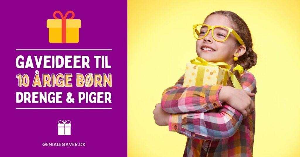 Gave til 10 årig - Årets BEDSTE gaver til 10 årige børn