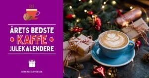 Kaffe julekalender - Årets 10 bedste kaffekalendere