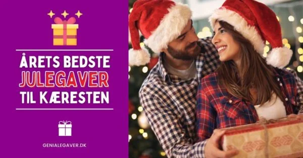 Julegave til kæresten - kreative & personlige ideer