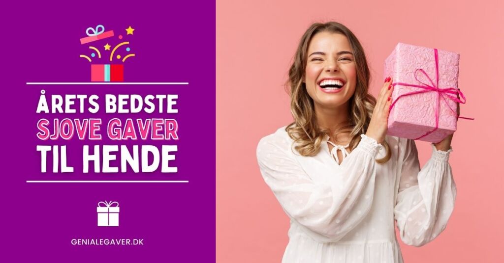 Sjov gave til hende - super sjove gaver til hende!