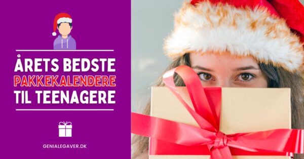 Pakkekalender til teenager - Årets bedste idéer