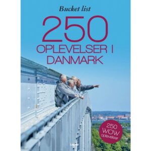 Bucket list Danmark bog med 250 must-do oplevelser i Danmark